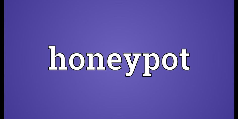 honeypotting là gì - Nghĩa của từ honeypotting