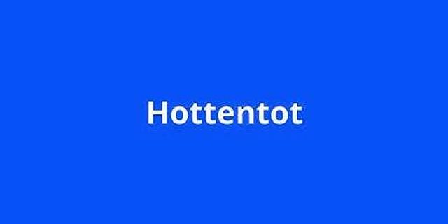 hottentot là gì - Nghĩa của từ hottentot
