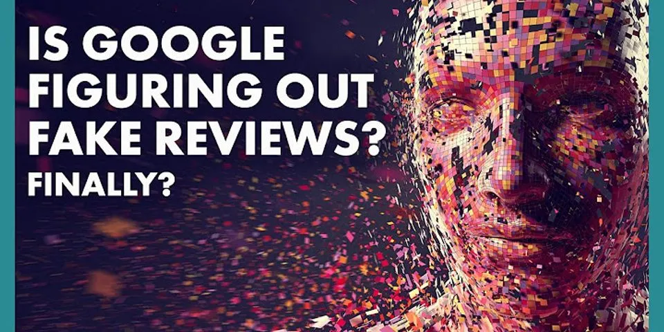 How can I put fake reviews on Google?