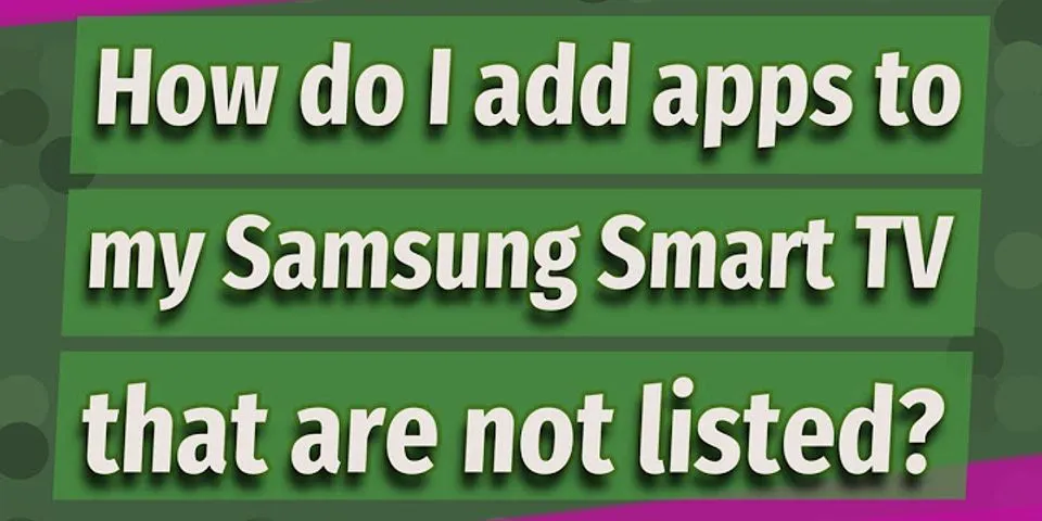 How do I add unsupported apps to my Samsung Smart TV?