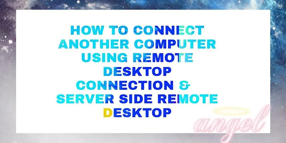 How do I connect to another computer using Remote Desktop Connection and server side remote desktop?