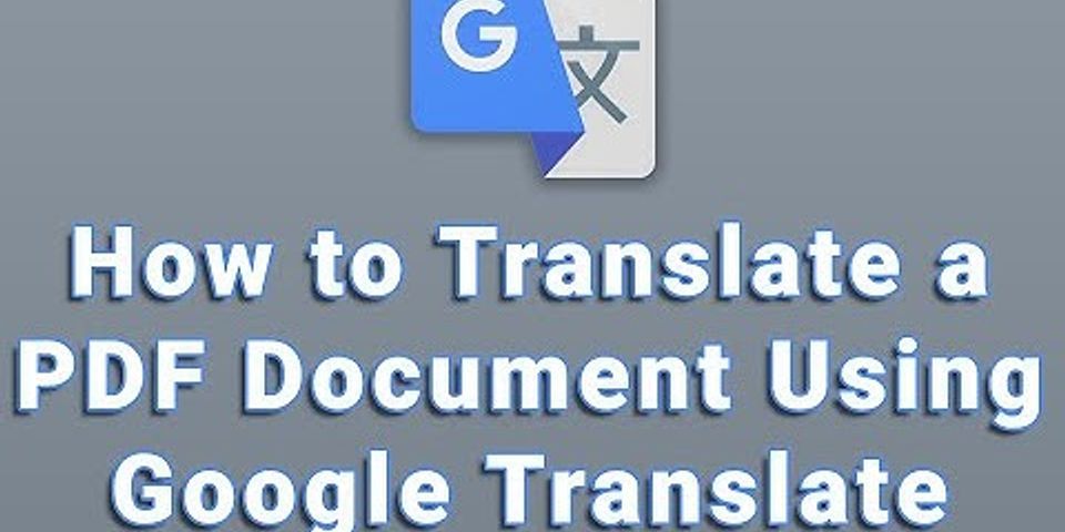 How do I translate a PDF with Google Translate?