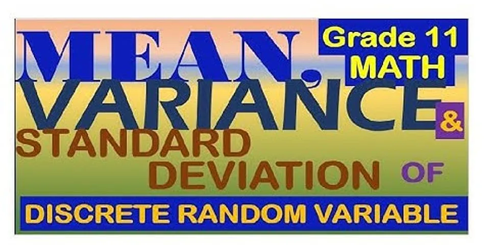How do we solve for mean variance and standard deviation of discrete random variable?