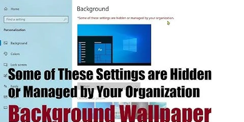 How do you fix some of these settings are hidden or managed by your organization in Windows 10?