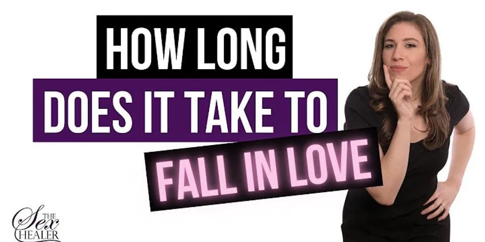 How long does it take for a girl to fall in love Reddit