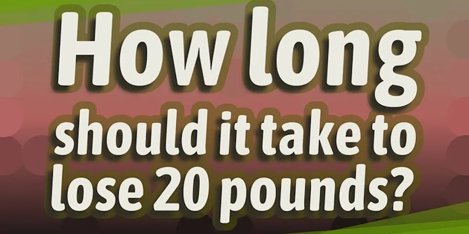 How long should it take to lose 20 pounds healthy?