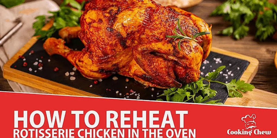 How long to reheat rotisserie chicken in oven