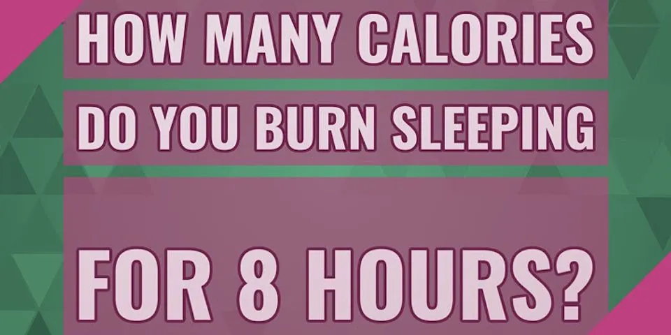 How many calories do you burn sleeping for 8 hours