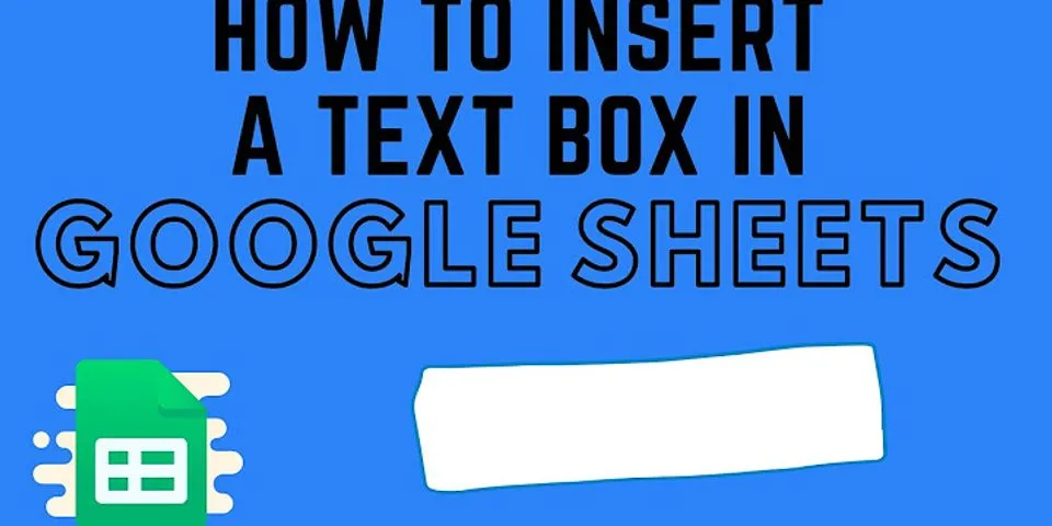 How To Make Text Box Bigger In Google Sheets