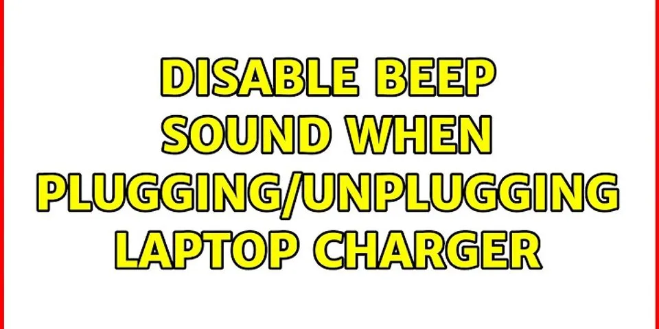 How to remove beeping sound from laptop when charging