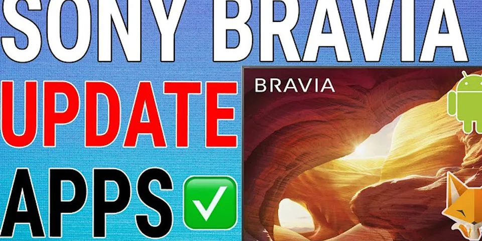 How to update apps on older Sony Bravia TV