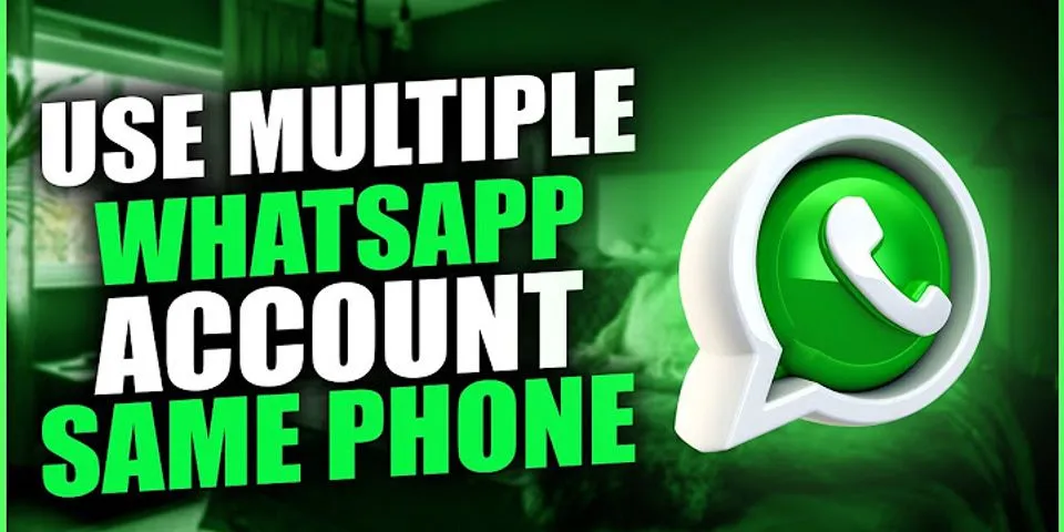 How to use two WhatsApp in one Android phone