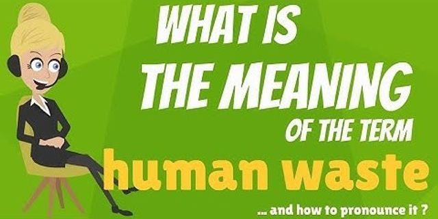 human waste là gì - Nghĩa của từ human waste