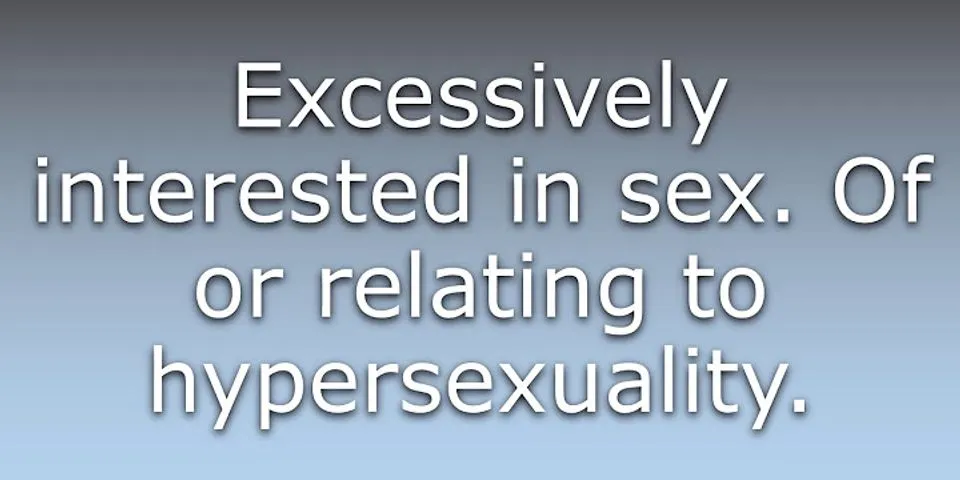hypersexual là gì - Nghĩa của từ hypersexual
