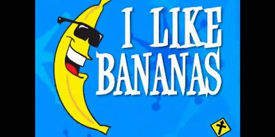 i love bananas là gì - Nghĩa của từ i love bananas