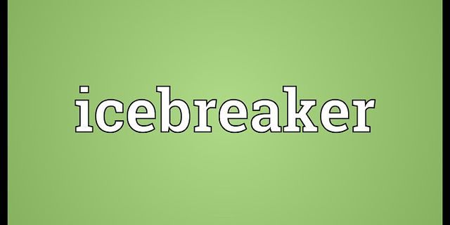 ice breaker là gì - Nghĩa của từ ice breaker