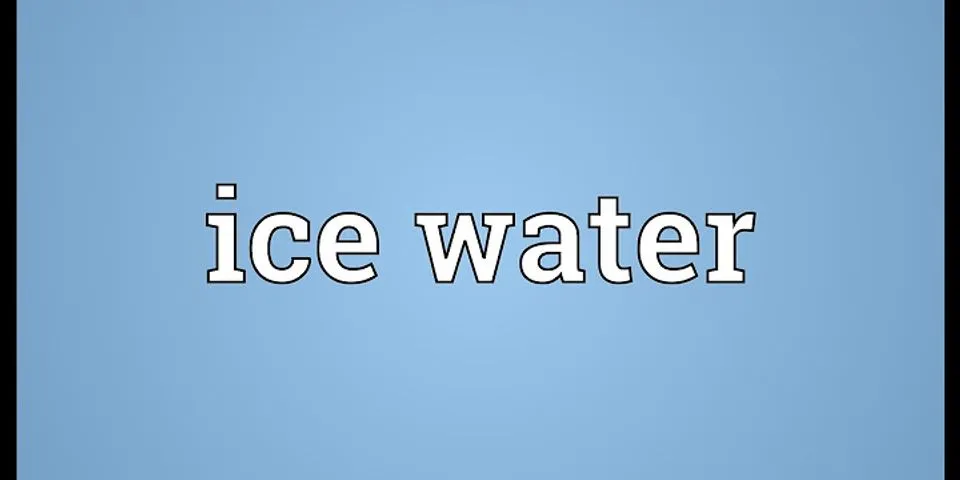 icewater là gì - Nghĩa của từ icewater