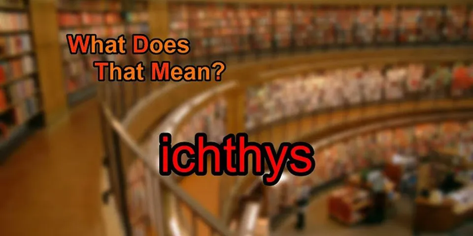 ichthys là gì - Nghĩa của từ ichthys