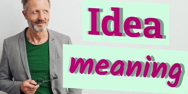ideas là gì - Nghĩa của từ ideas