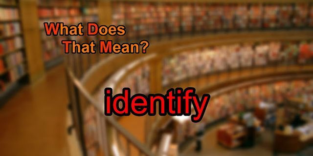 identify là gì - Nghĩa của từ identify