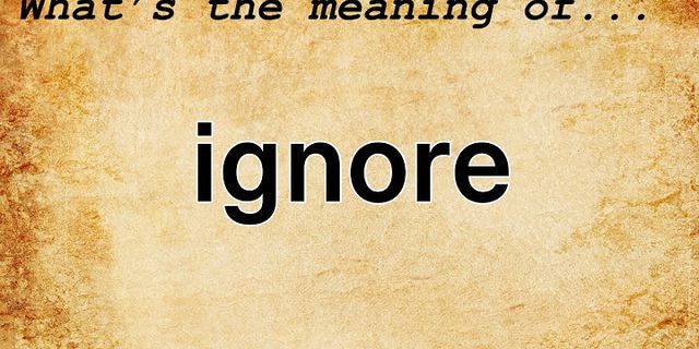 ignore this là gì - Nghĩa của từ ignore this