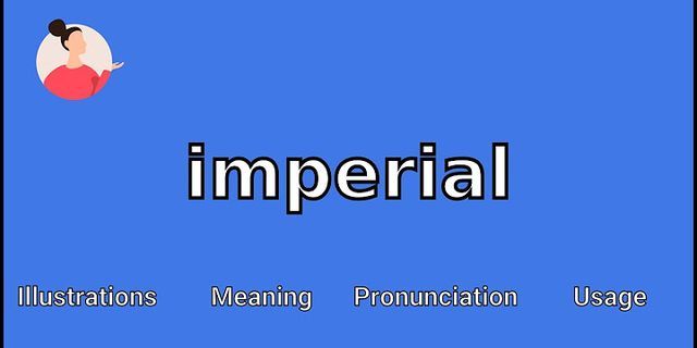 imperial là gì - Nghĩa của từ imperial