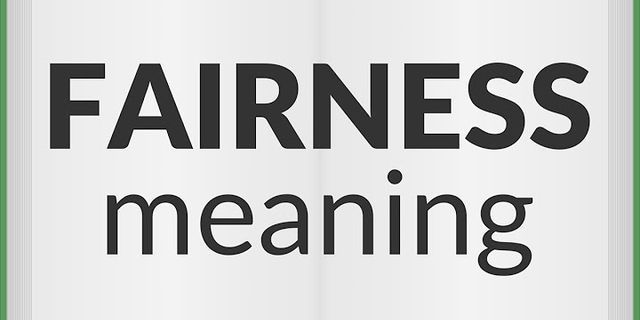 in fairness là gì - Nghĩa của từ in fairness