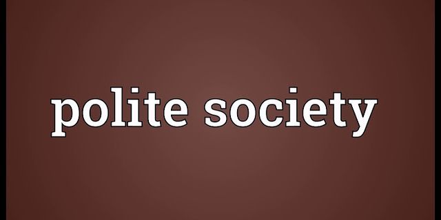 in polite society là gì - Nghĩa của từ in polite society
