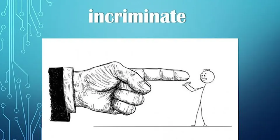 incriminate là gì - Nghĩa của từ incriminate