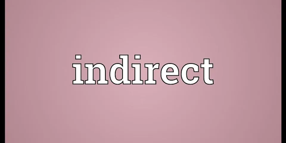 indirect là gì - Nghĩa của từ indirect