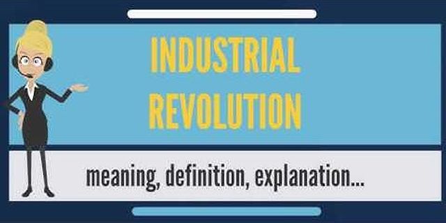industrial revolution là gì - Nghĩa của từ industrial revolution