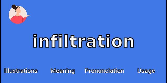 infiltration là gì - Nghĩa của từ infiltration