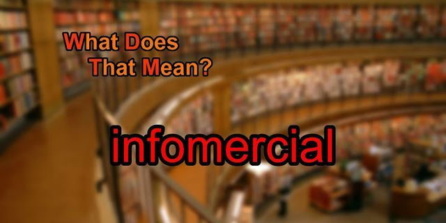 infomercial là gì - Nghĩa của từ infomercial