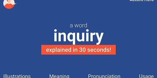 inquiry là gì - Nghĩa của từ inquiry
