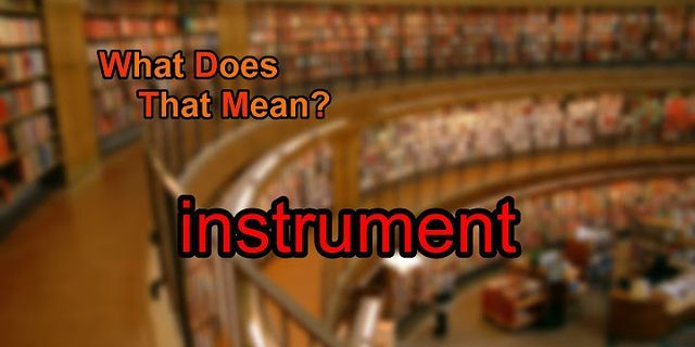 instrument là gì - Nghĩa của từ instrument