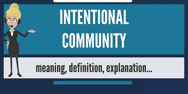 intentional community là gì - Nghĩa của từ intentional community