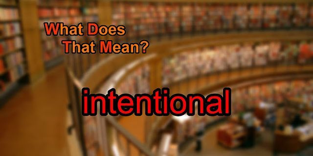 intentional là gì - Nghĩa của từ intentional