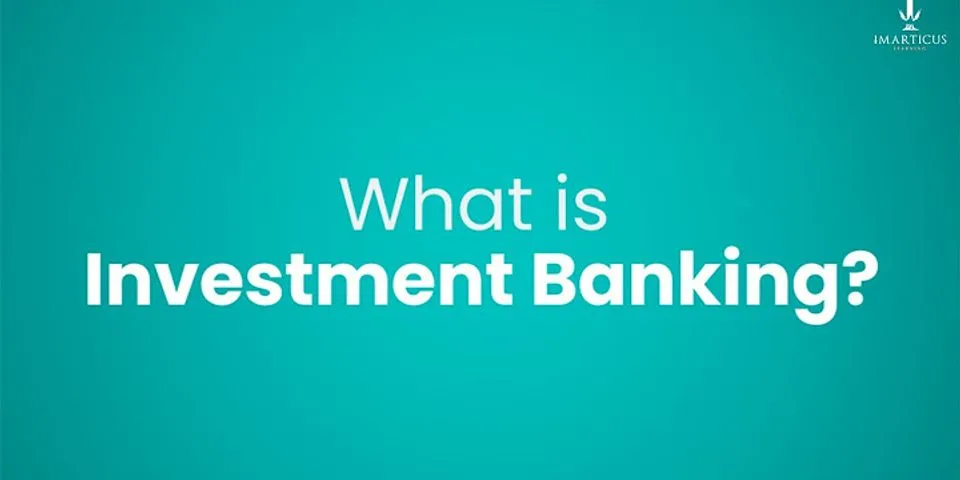 investment banking là gì - Nghĩa của từ investment banking