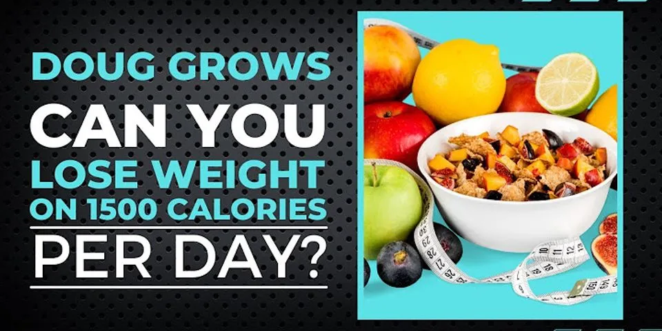 Is 1500 calories a day too much to lose weight?