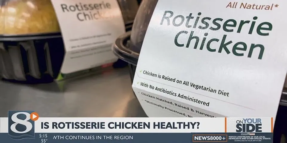Is a rotisserie chicken healthy?