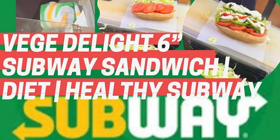 Is a Subway 6-inch Healthy?