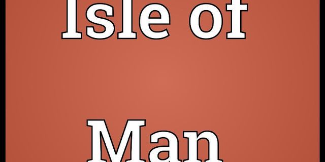 isle of man là gì - Nghĩa của từ isle of man