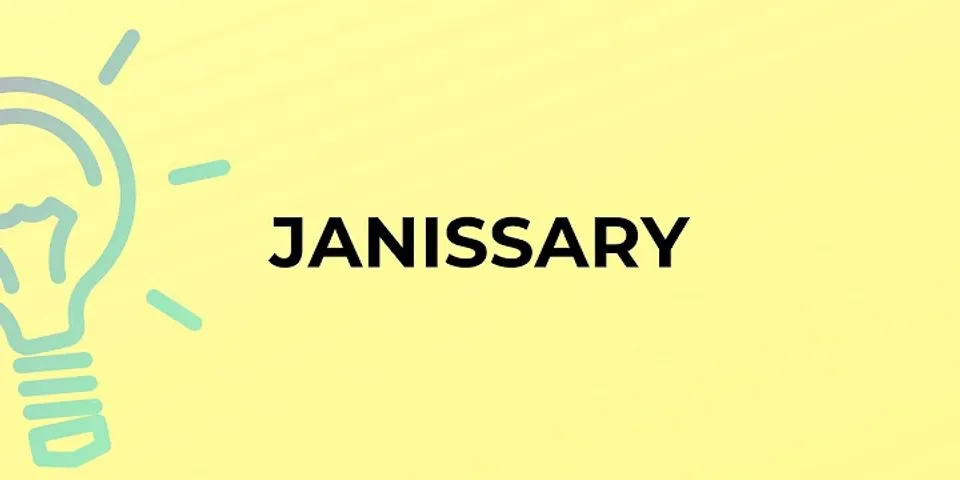janissary là gì - Nghĩa của từ janissary