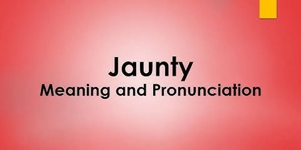jaunty cap là gì - Nghĩa của từ jaunty cap