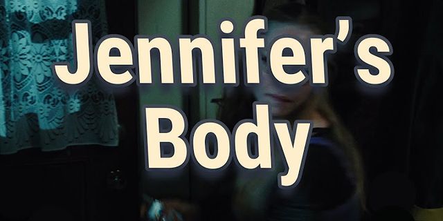 jennifers body là gì - Nghĩa của từ jennifers body