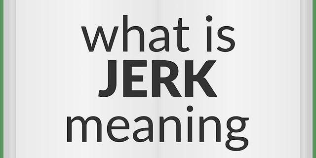 jerk in là gì - Nghĩa của từ jerk in