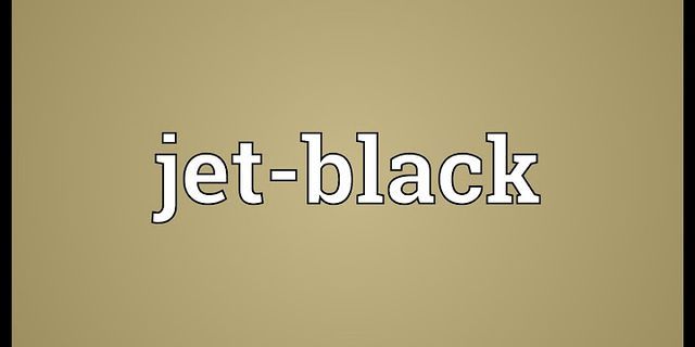 jet black là gì - Nghĩa của từ jet black