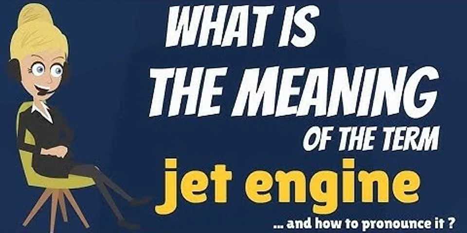 jet engine là gì - Nghĩa của từ jet engine