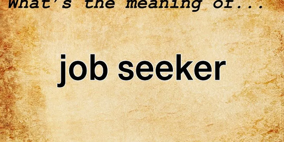 job seeker là gì - Nghĩa của từ job seeker