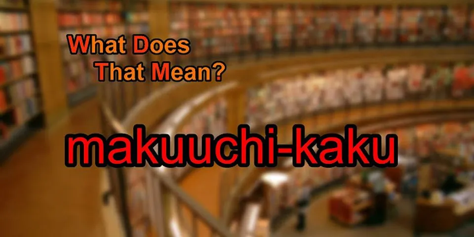 kaku là gì - Nghĩa của từ kaku